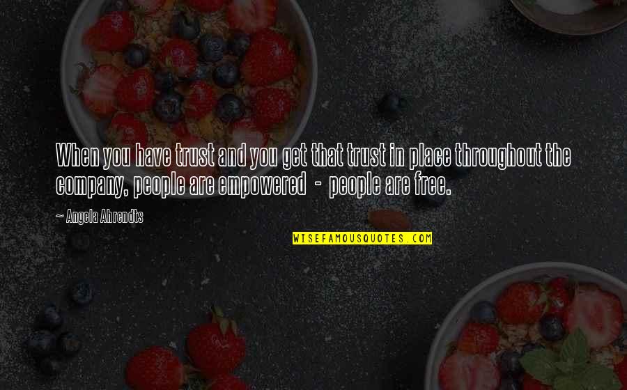 Childrens Storybook Quotes By Angela Ahrendts: When you have trust and you get that Childrens Storybook Quotes By Angela Ahrendts: When you have trust and you get that
