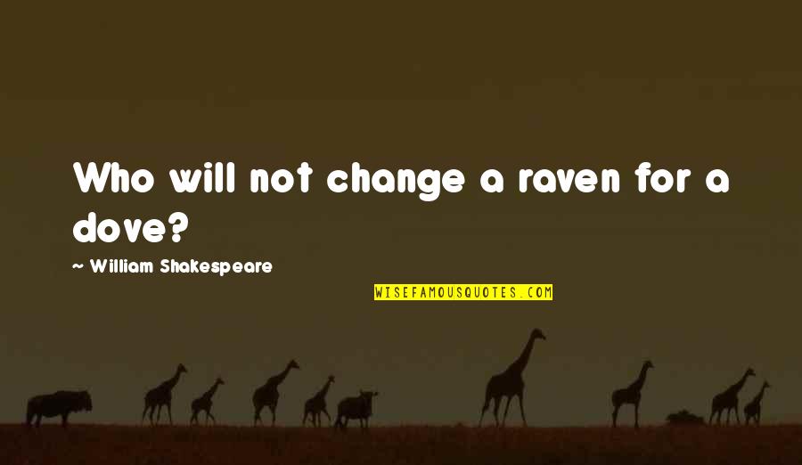 Children's Views On Life Quotes By William Shakespeare: Who will not change a raven for a Children's Views On Life Quotes By William Shakespeare: Who will not change a raven for a