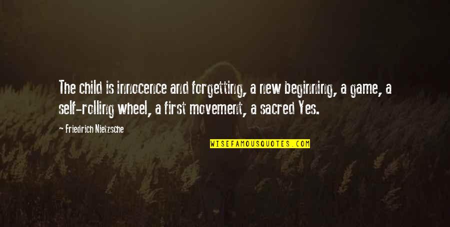 Child's Innocence Quotes By Friedrich Nietzsche: The child is innocence and forgetting, a new