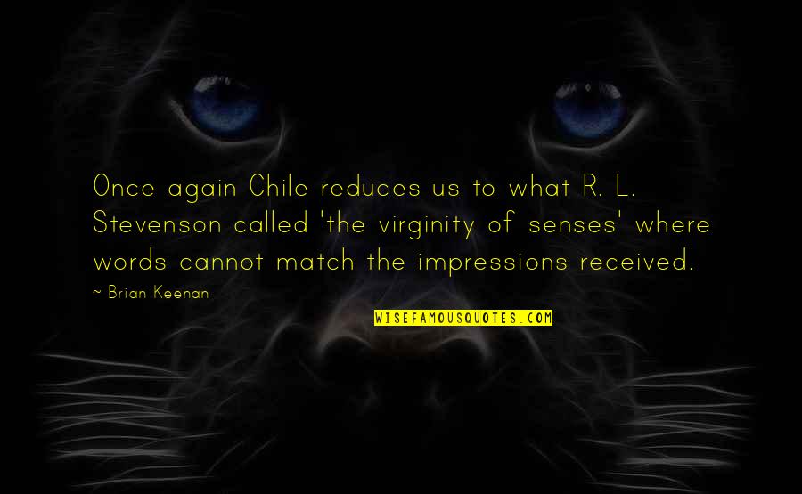 Chile Quotes By Brian Keenan: Once again Chile reduces us to what R.