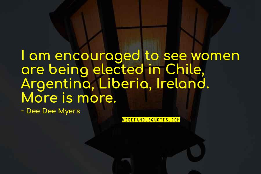 Chile Quotes By Dee Dee Myers: I am encouraged to see women are being