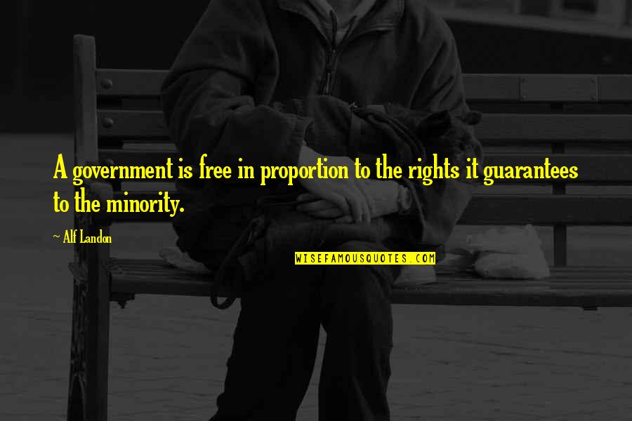 Chillax Quotes By Alf Landon: A government is free in proportion to the