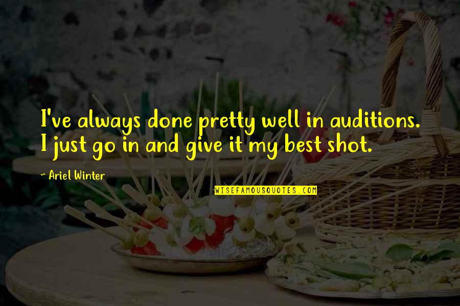 Chillba Quotes By Ariel Winter: I've always done pretty well in auditions. I