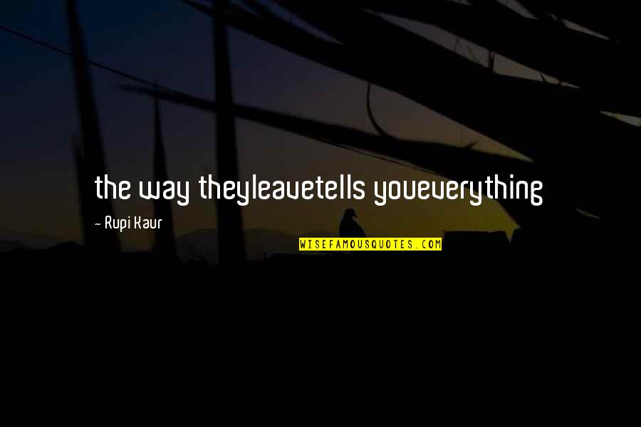 Chillier Party Quotes By Rupi Kaur: the way theyleavetells youeverything