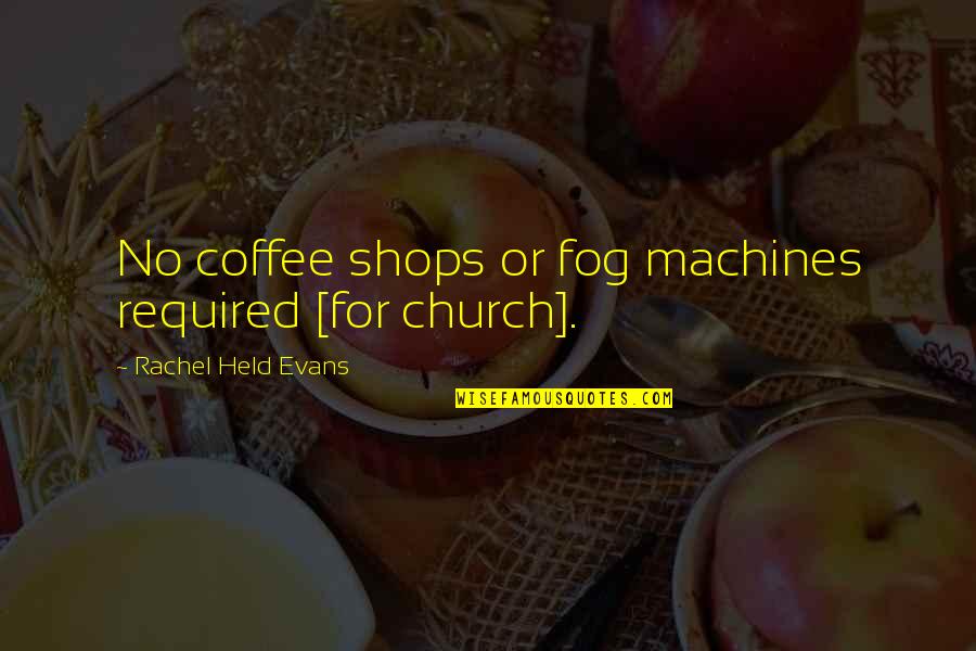 Chillingworth's Sin Quotes By Rachel Held Evans: No coffee shops or fog machines required [for