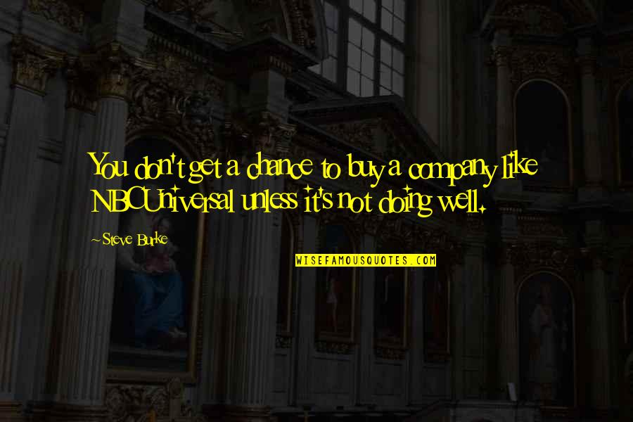 Chillona Translate Quotes By Steve Burke: You don't get a chance to buy a