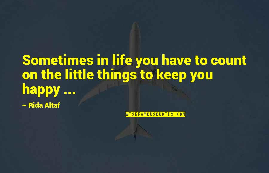 Chillout Systems Quotes By Rida Altaf: Sometimes in life you have to count on