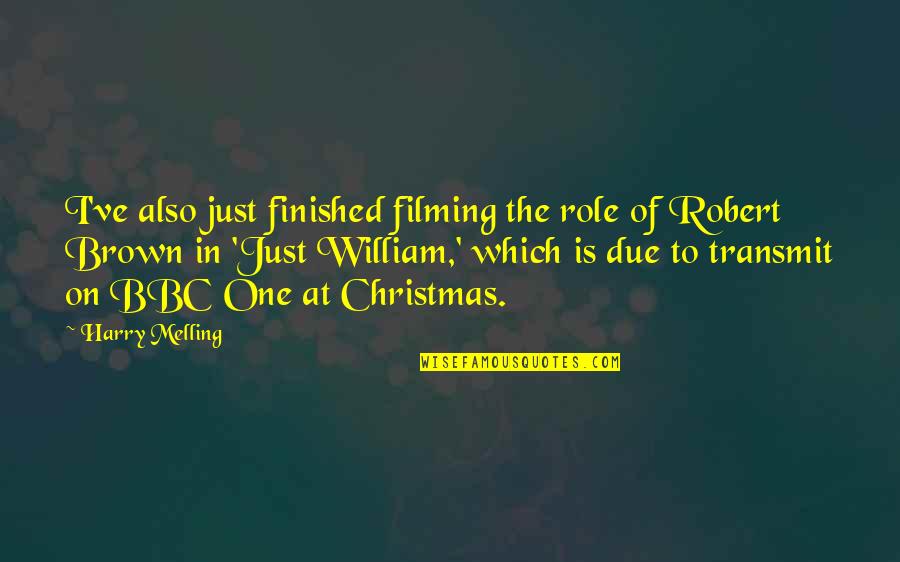 Chilly Cold Quotes By Harry Melling: I've also just finished filming the role of Chilly Cold Quotes By Harry Melling: I've also just finished filming the role of