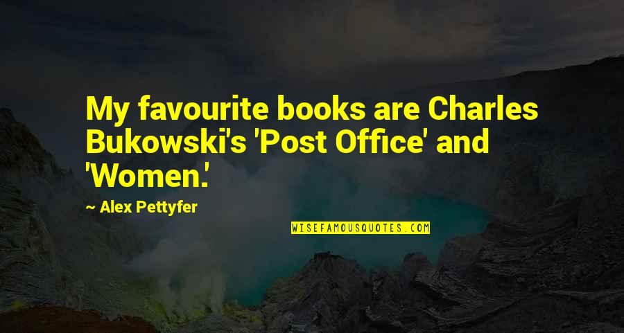 Chilly Outside Quotes By Alex Pettyfer: My favourite books are Charles Bukowski's 'Post Office'