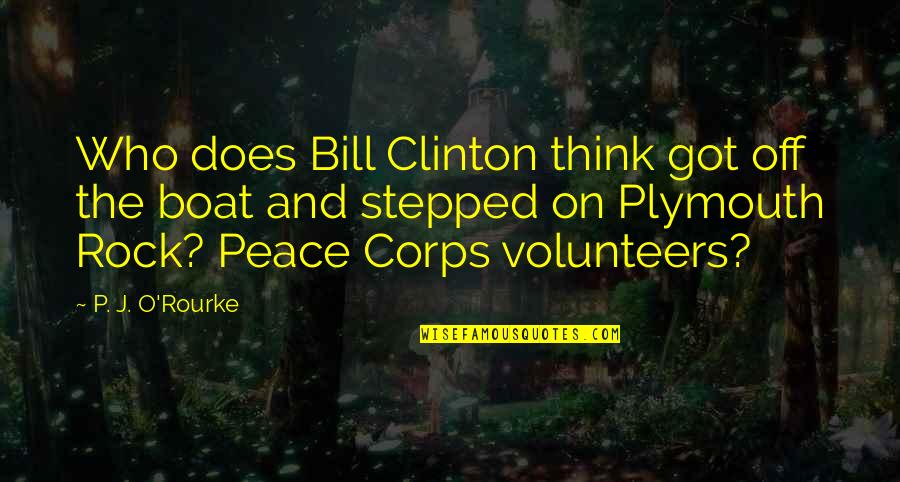 Chimborazo Volcano Quotes By P. J. O'Rourke: Who does Bill Clinton think got off the