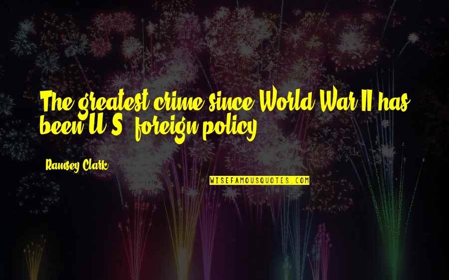 Chimeneas Falsas Quotes By Ramsey Clark: The greatest crime since World War II has
