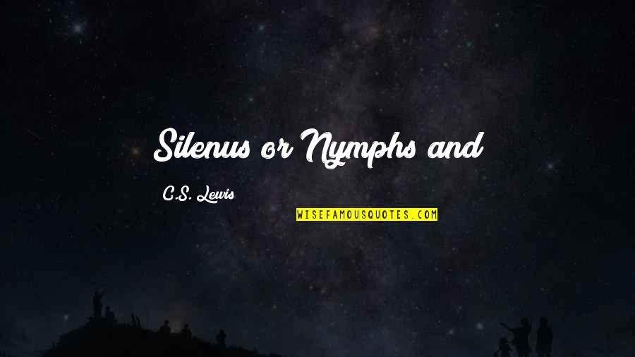 Chin And Dip Quotes By C.S. Lewis: Silenus or Nymphs and Chin And Dip Quotes By C.S. Lewis: Silenus or Nymphs and