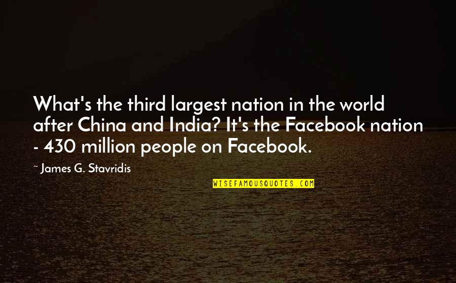 China And India Quotes By James G. Stavridis: What's the third largest nation in the world