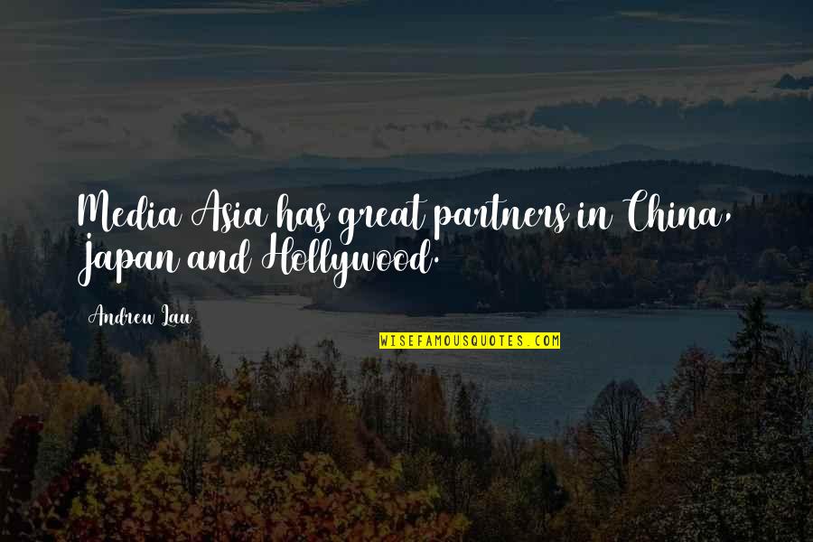 China And Japan Quotes By Andrew Lau: Media Asia has great partners in China, Japan