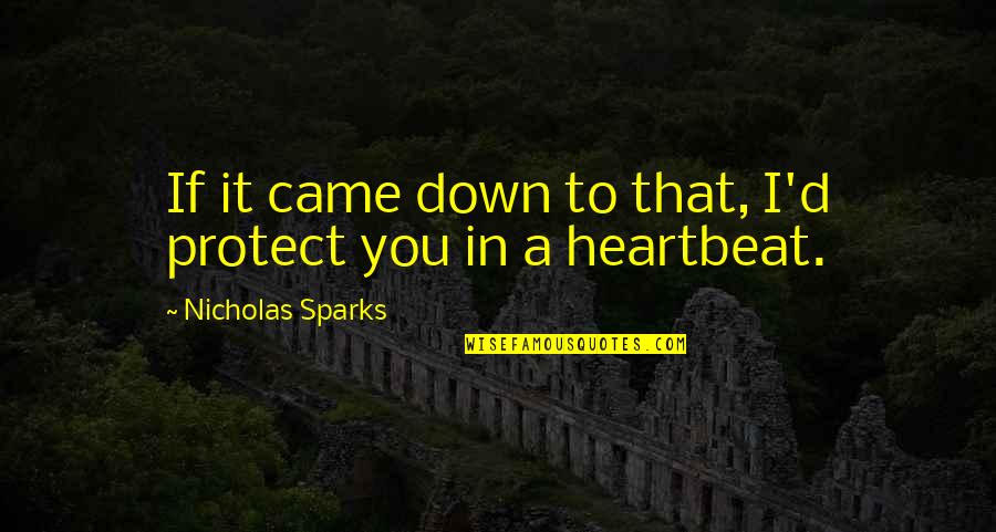 China Coin Belonging Quotes By Nicholas Sparks: If it came down to that, I'd protect China Coin Belonging Quotes By Nicholas Sparks: If it came down to that, I'd protect
