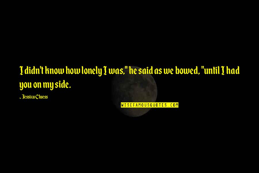 China Is A Sleeping Giant Quote Quotes By Jessica Cluess: I didn't know how lonely I was," he