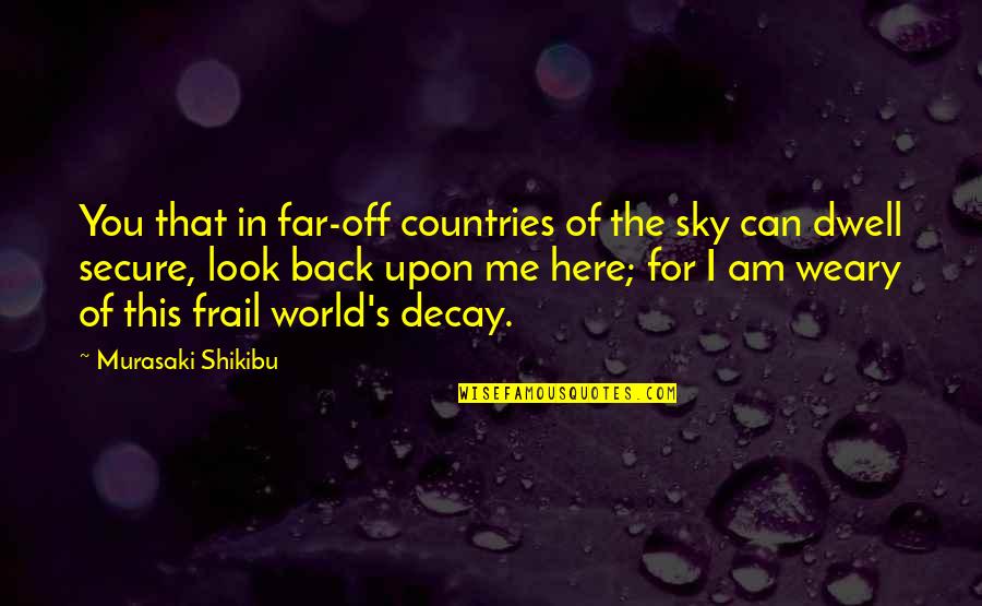 China Is A Sleeping Giant Quote Quotes By Murasaki Shikibu: You that in far-off countries of the sky