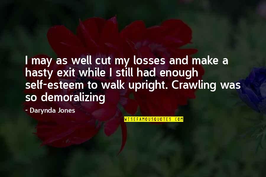 China Where They Eat Quotes By Darynda Jones: I may as well cut my losses and China Where They Eat Quotes By Darynda Jones: I may as well cut my losses and