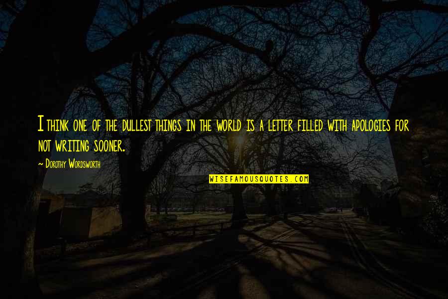 China Yuan Quote Quotes By Dorothy Wordsworth: I think one of the dullest things in China Yuan Quote Quotes By Dorothy Wordsworth: I think one of the dullest things in
