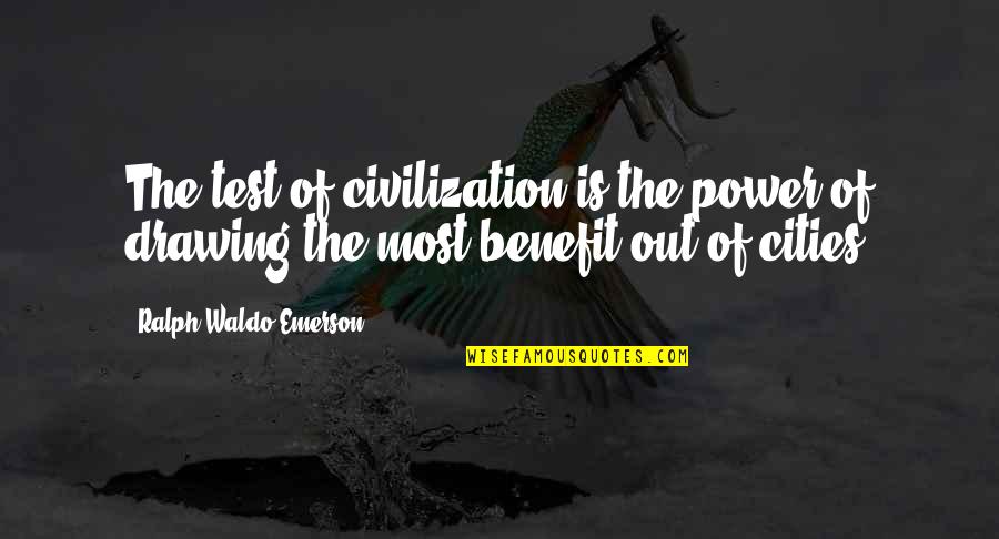 China's Government Quotes By Ralph Waldo Emerson: The test of civilization is the power of