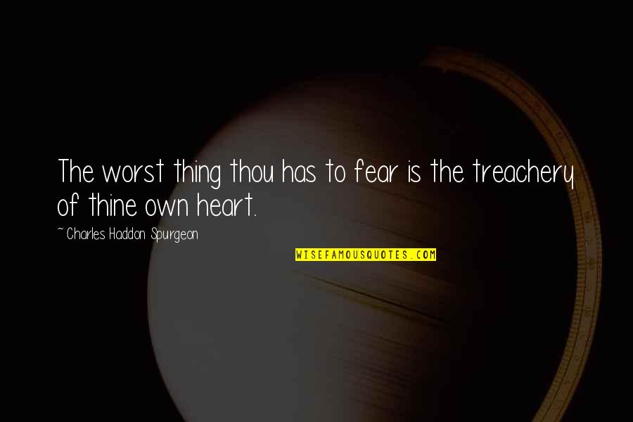 Chinaza Speaks Quotes By Charles Haddon Spurgeon: The worst thing thou has to fear is Chinaza Speaks Quotes By Charles Haddon Spurgeon: The worst thing thou has to fear is