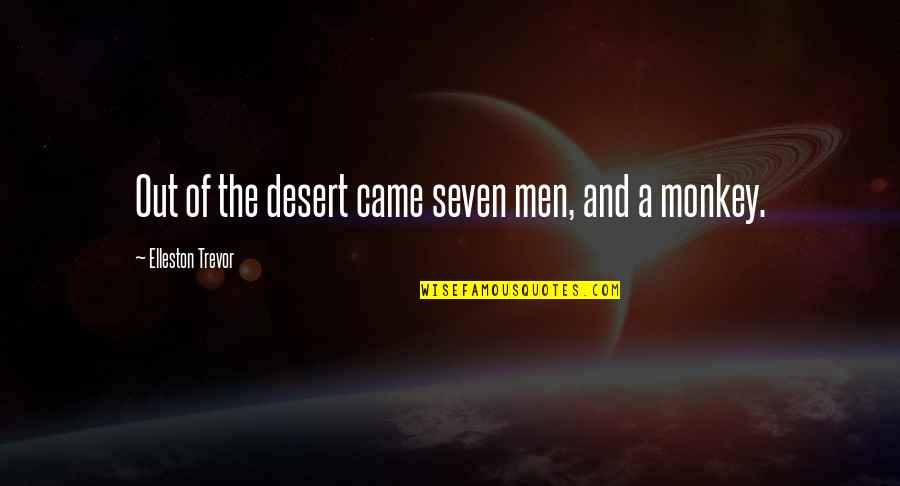 Chinbat Music Quotes By Elleston Trevor: Out of the desert came seven men, and