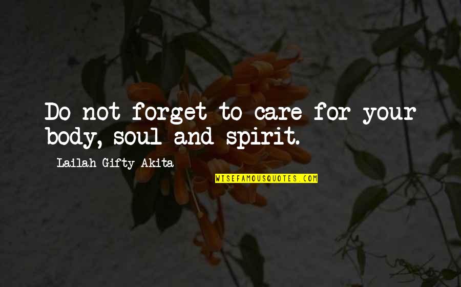 Chinelli Builders Quotes By Lailah Gifty Akita: Do not forget to care for your body, Chinelli Builders Quotes By Lailah Gifty Akita: Do not forget to care for your body,