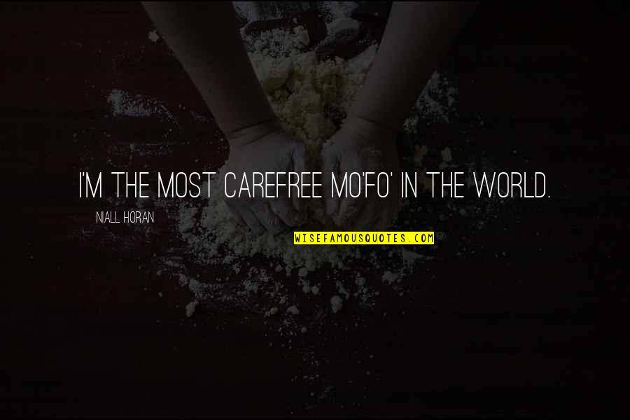Chinese Beautiful Girl Quotes By Niall Horan: I'm the most carefree mo'fo' in the world. Chinese Beautiful Girl Quotes By Niall Horan: I'm the most carefree mo'fo' in the world.