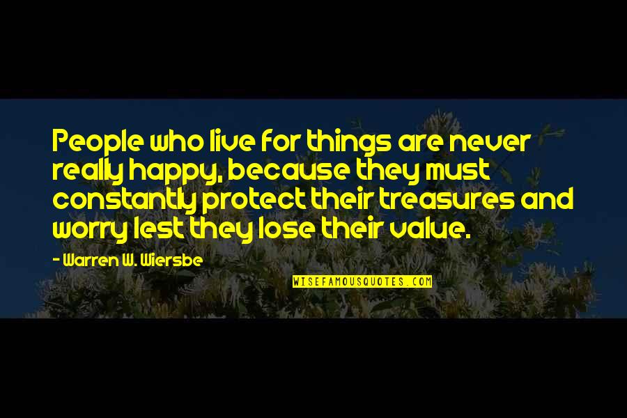 Chinese Buddhism Quotes By Warren W. Wiersbe: People who live for things are never really