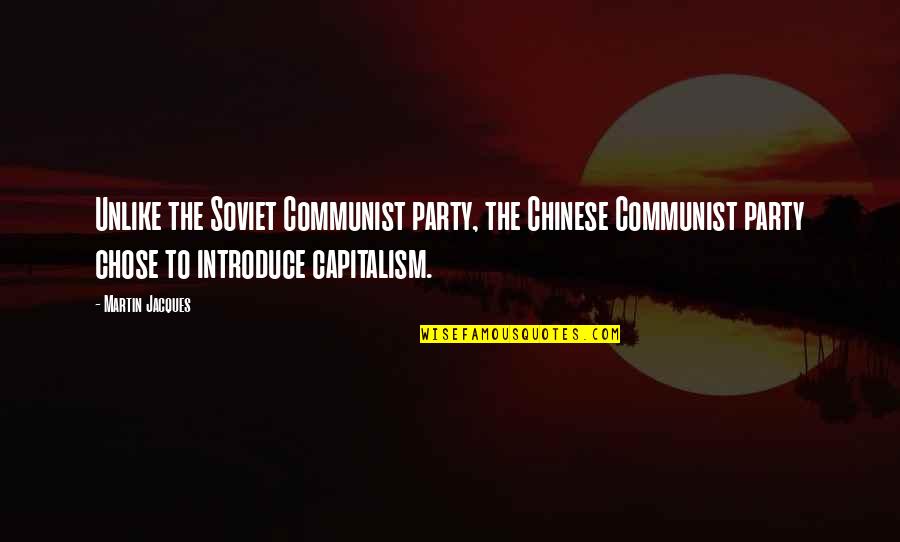 Chinese Communist Party Quotes By Martin Jacques: Unlike the Soviet Communist party, the Chinese Communist