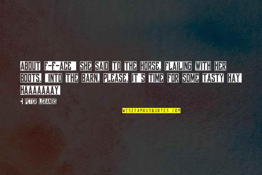 Chinese Exclusion Quotes By Peter Lerangis: About f-f-ace!" she said to the horse, flailing Chinese Exclusion Quotes By Peter Lerangis: About f-f-ace!" she said to the horse, flailing