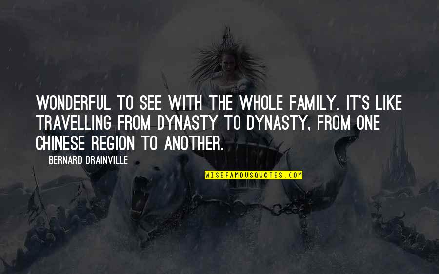 Chinese Family Quotes By Bernard Drainville: Wonderful to see with the whole family. It's