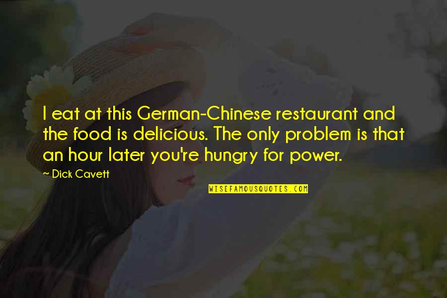 Chinese Food Quotes By Dick Cavett: I eat at this German-Chinese restaurant and the