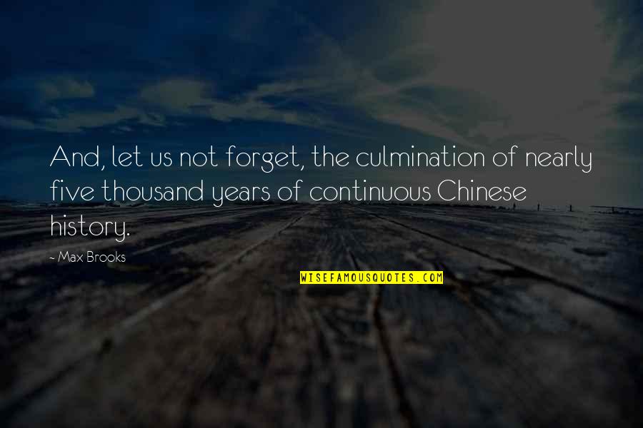 Chinese History Quotes By Max Brooks: And, let us not forget, the culmination of