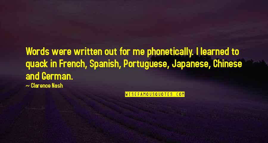 Chinese Language Quotes By Clarence Nash: Words were written out for me phonetically. I