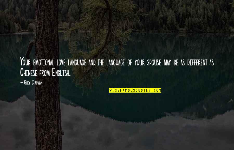 Chinese Language Quotes By Gary Chapman: Your emotional love language and the language of