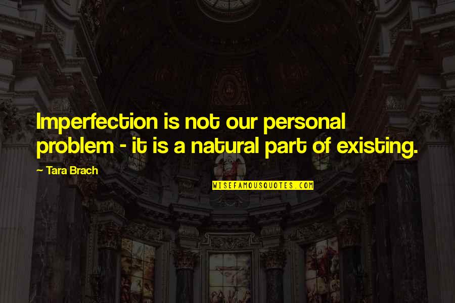 Chinese New Year Inspirational Quotes By Tara Brach: Imperfection is not our personal problem - it