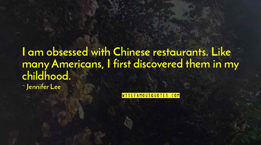 Chinese Restaurants Quotes By Jennifer Lee: I am obsessed with Chinese restaurants. Like many