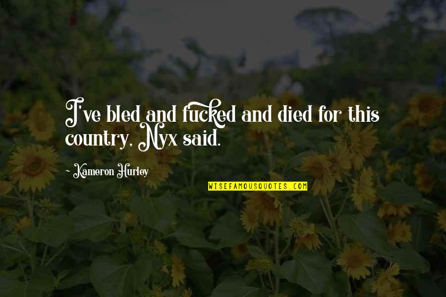 Chinese Wise Quotes By Kameron Hurley: I've bled and fucked and died for this Chinese Wise Quotes By Kameron Hurley: I've bled and fucked and died for this