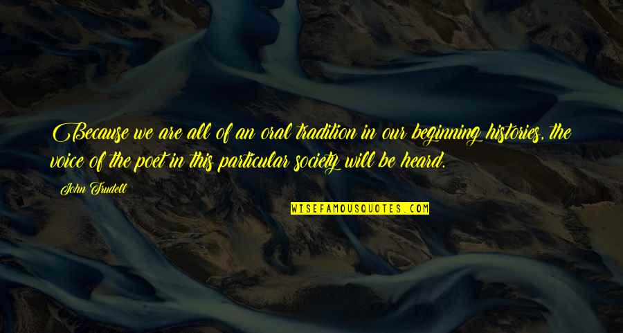 Chiney Quotes By John Trudell: Because we are all of an oral tradition Chiney Quotes By John Trudell: Because we are all of an oral tradition