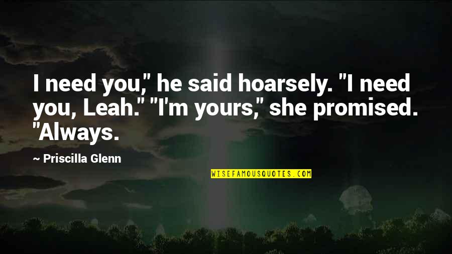 Chingada Translation Quotes By Priscilla Glenn: I need you," he said hoarsely. "I need Chingada Translation Quotes By Priscilla Glenn: I need you," he said hoarsely. "I need