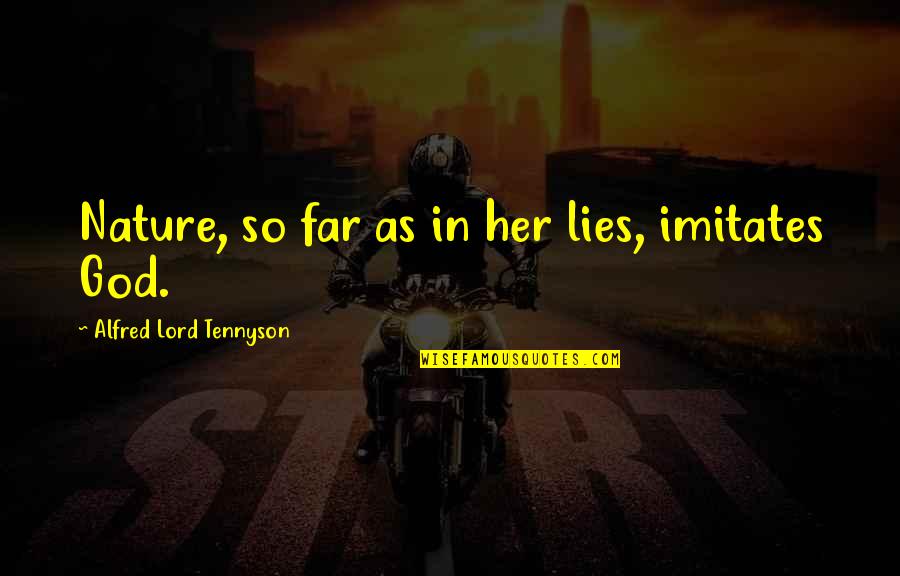 Chingay 2017 Quotes By Alfred Lord Tennyson: Nature, so far as in her lies, imitates Chingay 2017 Quotes By Alfred Lord Tennyson: Nature, so far as in her lies, imitates