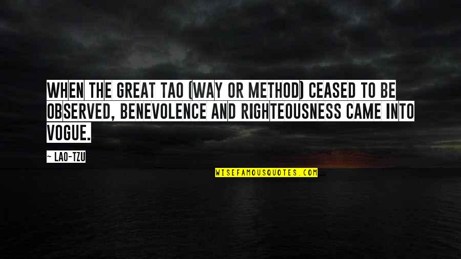 Chinglish Quotes By Lao-Tzu: When the Great Tao (Way or Method) ceased
