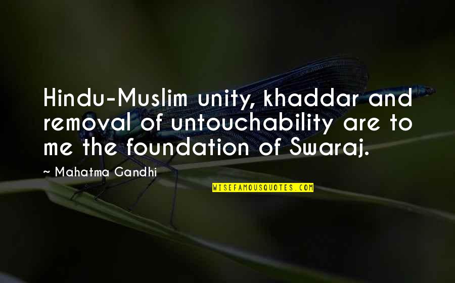 Chingolos Quotes By Mahatma Gandhi: Hindu-Muslim unity, khaddar and removal of untouchability are Chingolos Quotes By Mahatma Gandhi: Hindu-Muslim unity, khaddar and removal of untouchability are
