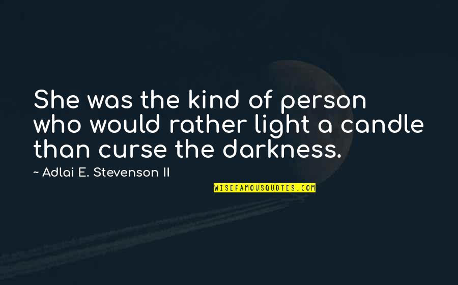 Chings Hot Quotes By Adlai E. Stevenson II: She was the kind of person who would Chings Hot Quotes By Adlai E. Stevenson II: She was the kind of person who would