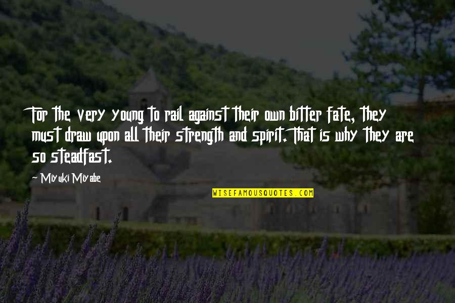 Chiniwalas Quotes By Miyuki Miyabe: For the very young to rail against their Chiniwalas Quotes By Miyuki Miyabe: For the very young to rail against their