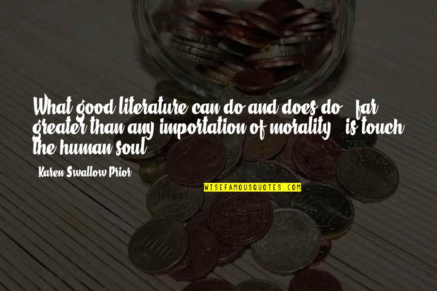 Chinkapins Quotes By Karen Swallow Prior: What good literature can do and does do Chinkapins Quotes By Karen Swallow Prior: What good literature can do and does do