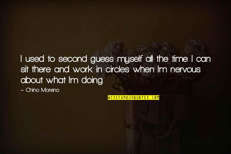 Chino Quotes By Chino Moreno: I used to second guess myself all the