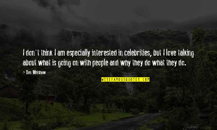 Chinomso Sunday Quotes By Ben Whishaw: I don't think I am especially interested in