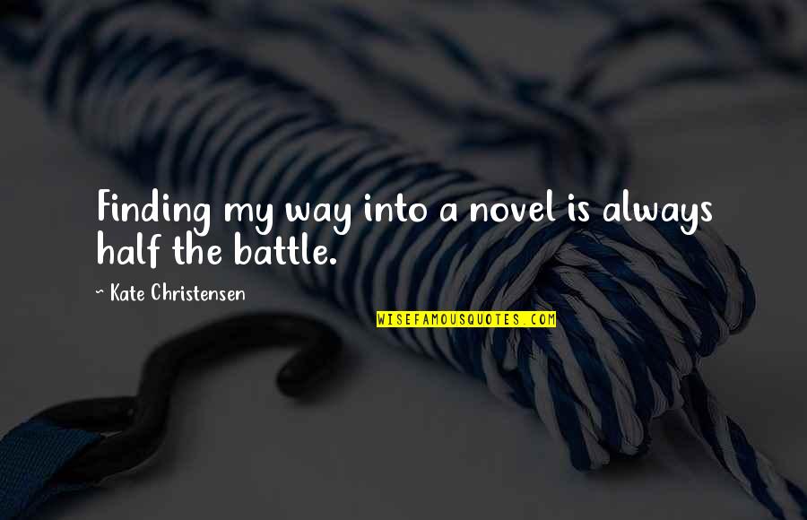 Chinomso Sunday Quotes By Kate Christensen: Finding my way into a novel is always